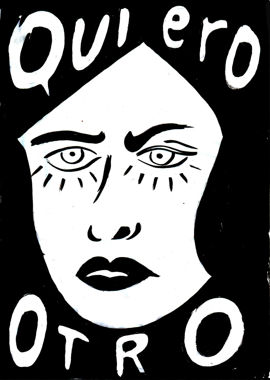 Negative-style ink poster, a woman face in white against an all-black background with a slightly grimacing expression, the words Quiero otro integrated into the composition. Street art-inspired. Quiero otro by Casa De Balneario, Woman Portrait Gallery.